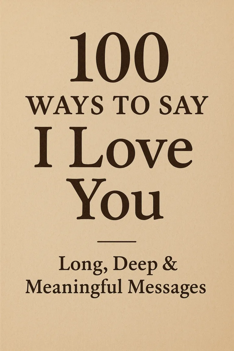 100 Ways to Say I Love You Long, Deep & Meaningful Messages